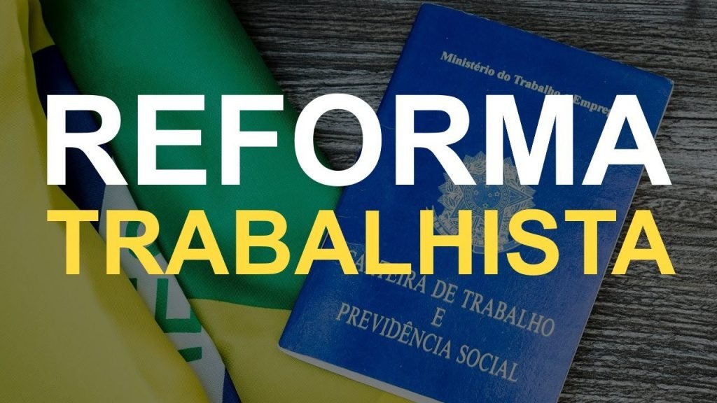 Reforma Trabalhista: Saiba o que vai mudar Reforma Trabalhista: Saiba o que vai mudar