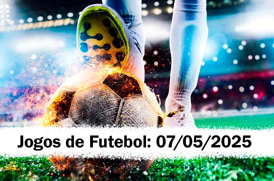 Jogos de Futebol de Futebol: 07/05/2025