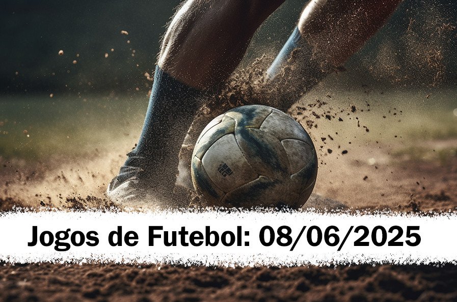 Jogos de Futebol – Domingo, 08 de Junho de 2025