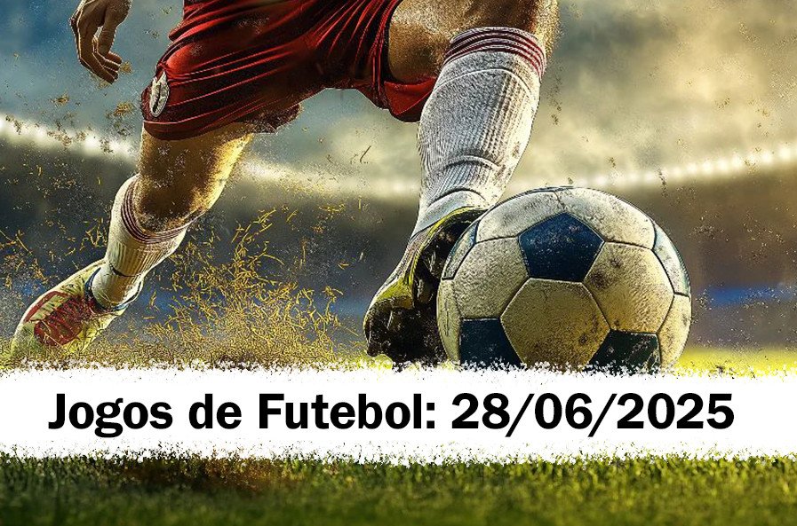 Jogos de Futebol Hoje Sábado: 28/06 – Palpites e Transmissão