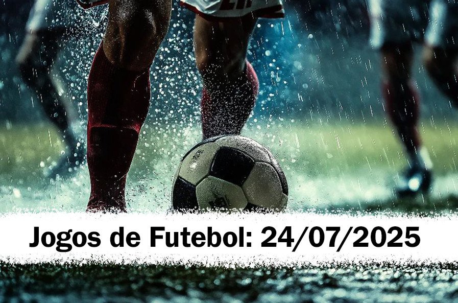 Futebol Hoje Quinta: 24 de Julho – Palpites e Transmissão